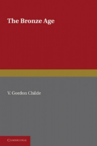 Kniha Bronze Age V. Gordon Childe