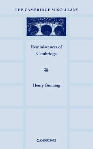 Könyv Reminiscences of Cambridge Henry Gunnning