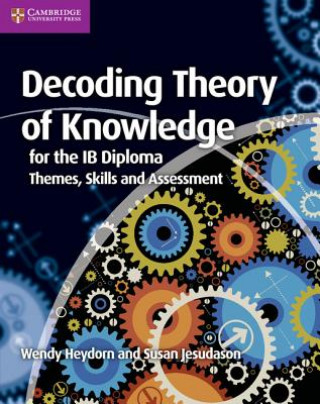 Książka Decoding Theory of Knowledge for the IB Diploma Wendy HeydornSusan Jesudason