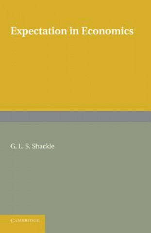 Książka Expectation in Economics G. L. S. Shackle