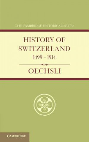 Buch History of Switzerland 1499-1914 Wilhelm OechsliEden PaulCedar Paul