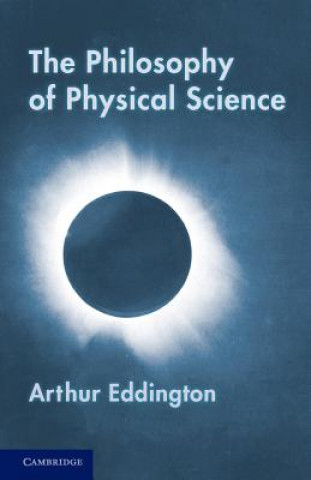 Kniha Philosophy of Physical Science Arthur Eddington