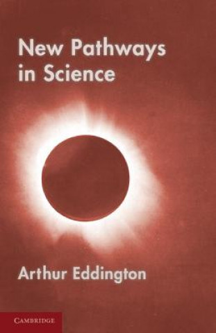 Kniha New Pathways in Science Arthur Eddington