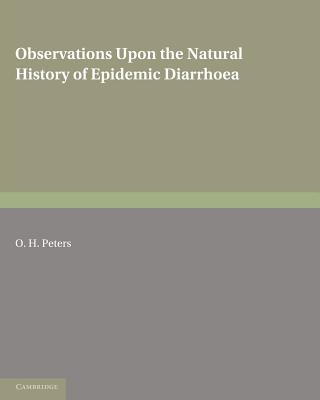 Könyv Observations upon the Natural History of Epidemic Diarrhoea O. H. Peters