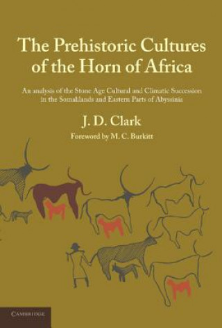 Książka Prehistoric Cultures of the Horn of Africa J. D. ClarkM. C. Burkitt