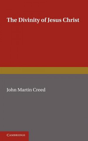 Kniha Divinity of Jesus Christ John Martin Creed