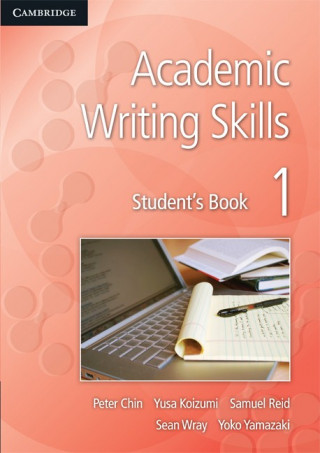 Carte Academic Writing Skills 1 Student's Book Peter ChinYusa KoizumiSamuel ReidSean Wray