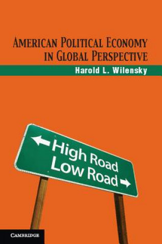 Knjiga American Political Economy in Global Perspective Harold L. Wilensky