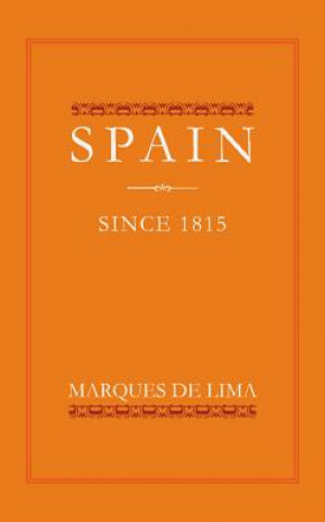 Könyv Spain since 1815 Marques de Lema