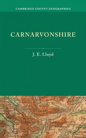 Könyv Carnarvonshire J. E. Lloyd
