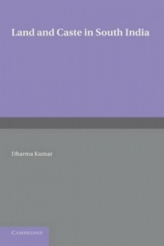 Kniha Land and Caste in South India Dharma Kumar