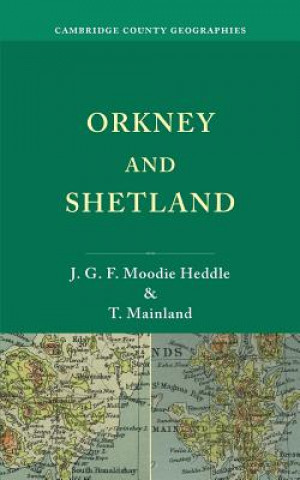 Книга Orkney and Shetland J. G. F. Moodie HeddleT. Mainland