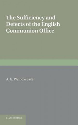 Carte Sufficiency and Defects of the English Communion Office A. G. Walpole Sayer
