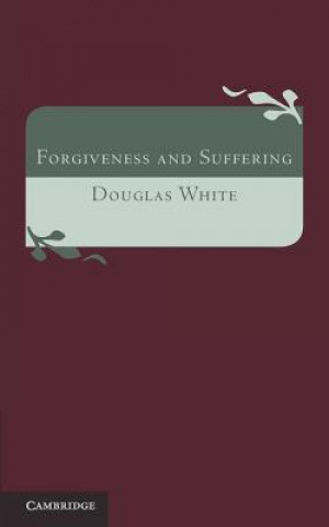 Carte Forgiveness and Suffering Douglas White