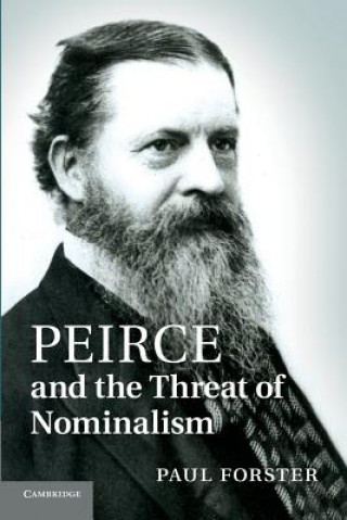 Книга Peirce and the Threat of Nominalism Paul Forster