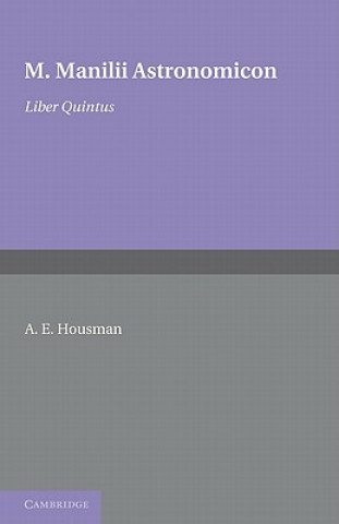 Kniha Astronomicon: Volume 5, Liber Quintus A. E. HousmanM. Manilius