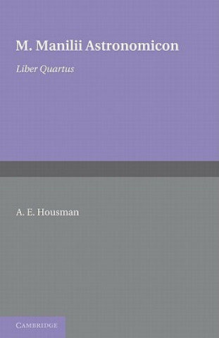 Kniha Astronomicon: Volume 4, Liber Quartus A. E. HousmanM. Manilius