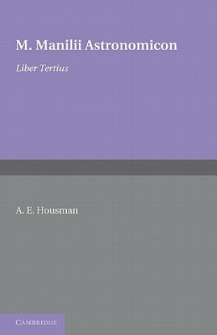 Kniha Astronomicon: Volume 3, Liber Tertius A. E. HousmanM. Manilius