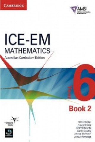 Knjiga ICE-EM Mathematics Australian Curriculum Edition Year 6 Book 2 Colin BeckerHoward ColeAndy EdwardsGarth Gaudry