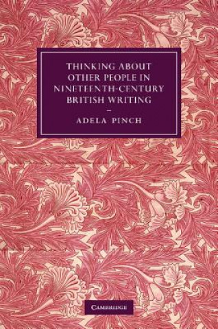 Buch Thinking about Other People in Nineteenth-Century British Writing Adela Pinch