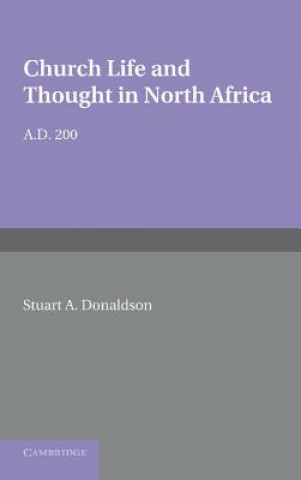 Carte Church Life and Thought in North Africa AD 200 Stuart A. Donaldson
