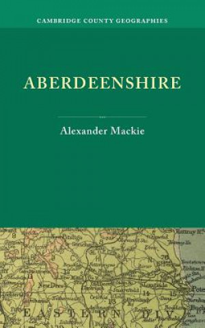 Carte Aberdeenshire Alexander Mackie