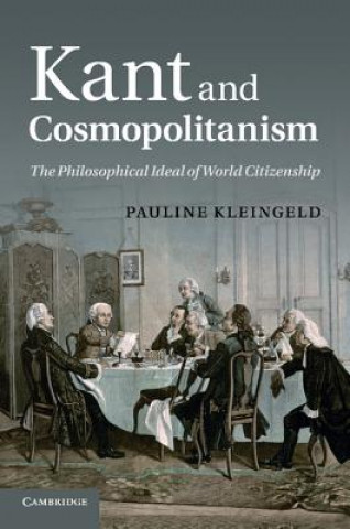 Kniha Kant and Cosmopolitanism Pauline Kleingeld