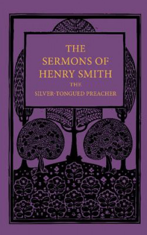 Książka Sermons of Henry Smith, the Silver-tongued Preacher Henry SmithJohn Brown