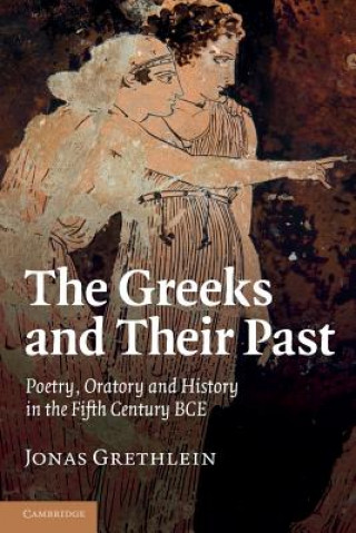 Kniha Greeks and their Past Jonas Grethlein