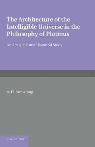 Carte Architecture of the Intelligible Universe in the Philosophy of Plotinus Arthur Hilary Armstrong