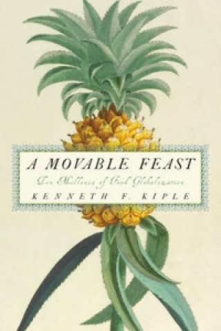 Könyv Movable Feast Kenneth F. Kiple