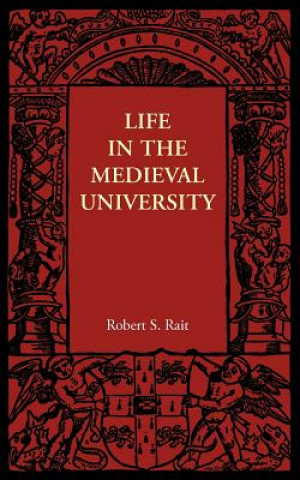 Livre Life in the Medieval University Robert S. Rait