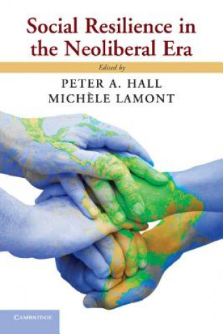 Carte Social Resilience in the Neoliberal Era Peter A. HallMich