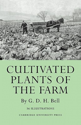 Kniha Cultivated Plants of the Farm G. D. H. Bell