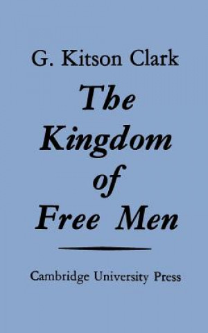 Książka Kingdom of Free Men G. Kitson Clark