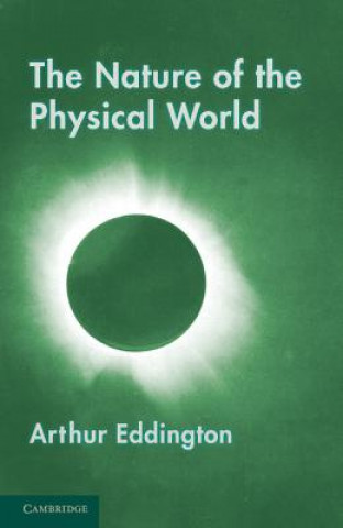 Kniha Nature of the Physical World Arthur Eddington