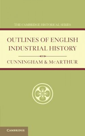 Libro Outlines of English Industrial History W. CunninghamEllen A. McArthur