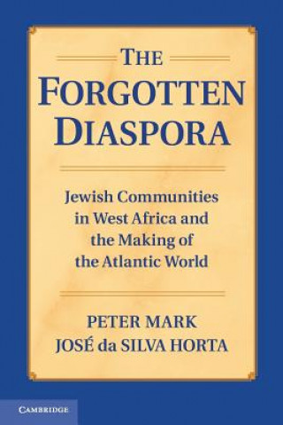 Kniha Forgotten Diaspora Peter MarkJosé da Silva Horta