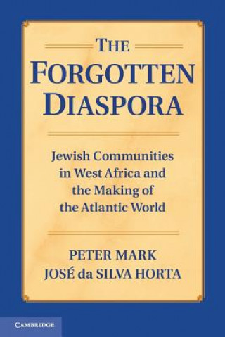 Książka Forgotten Diaspora Peter MarkJosé da Silva Horta