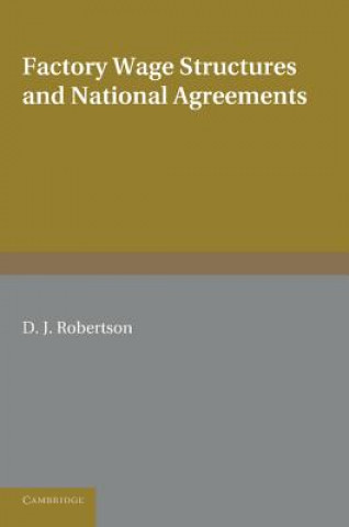 Książka Factory Wage Structures and National Agreements D. J. Robertson