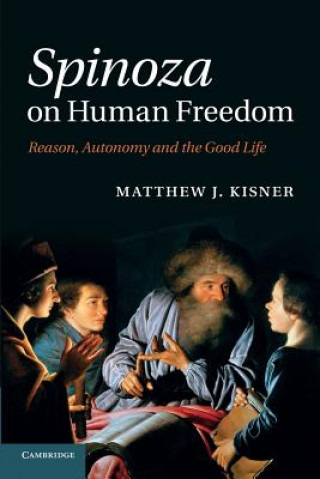 Könyv Spinoza on Human Freedom Matthew J. Kisner