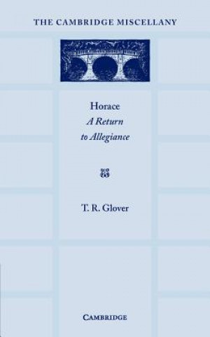 Könyv Horace: A Return to Allegiance T. R. Glover