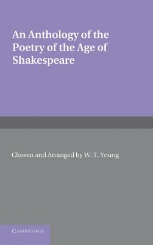 Kniha Anthology of the Poetry of the Age of Shakespeare W. T. Young