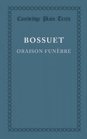 Kniha Oraison Funebre Jacques-Benigne Bossuet