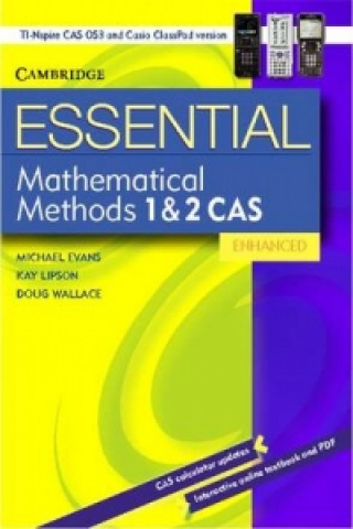 Kniha Essential Mathematical Methods CAS 1 and 2 Enhanced TIN/CP Version 652354 Michael EvansKay LipsonDouglas Wallace