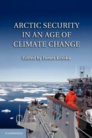 Kniha Arctic Security in an Age of Climate Change James Kraska