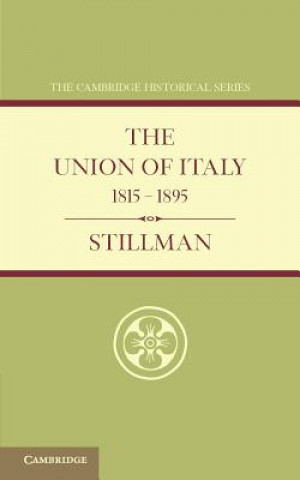 Carte Union of Italy 1815-1895 W. J. StillmanG. M. Trevelyan