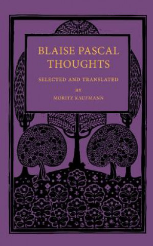Könyv Blaise Pascal Thoughts Blaise PascalMoritz Kaufmann