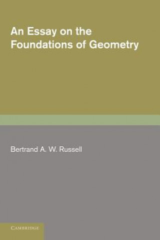 Könyv Essay on the Foundations of Geometry Bertrand A. W. Russell