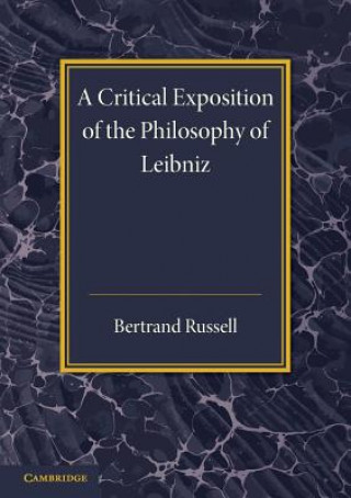 Könyv Critical Exposition of the Philosophy of Leibniz Bertrand Russell